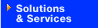 Solutions and Services